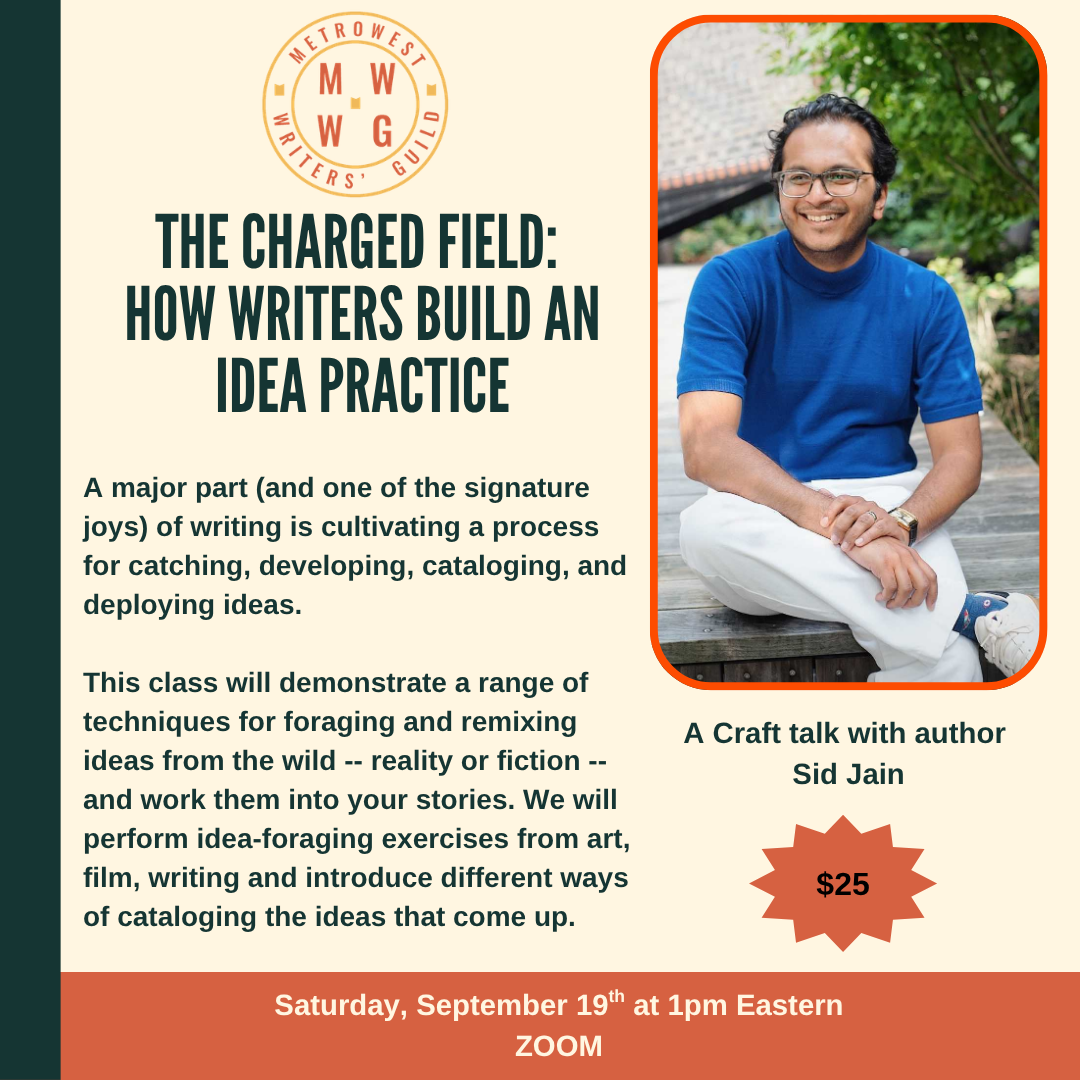 Single-Session: Sid Jain teaches The Charged Field: How Writers Build an Idea Practice
